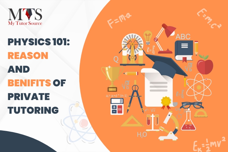 Physics 101: Reasons and Benefits of Private Tutoring